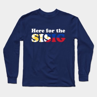 Here for the Sisig! - Filipino Food Long Sleeve T-Shirt